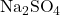 \text{Na}_2 \text{SO}_4