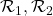 \mathcal R_1, \mathcal R_2