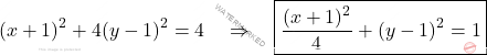 \[(x+1)^2 + 4(y-1)^2 = 4 \quad \Rightarrow \quad \boxed{\dfrac{(x+1)^2}{4} + (y-1)^2 = 1}\]