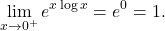 \begin{equation*} \lim_{x \to 0^+}e^{x \log x} = e^0 = 1. \end{equation*}