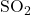 \text{SO}_2