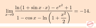 \[\boxcolorato{analisi}{\lim_{x\to0} \dfrac{\ln\left(1+\sin x \cdot x\right)-e^{x^2}+1}{1-\cos x-\ln\left(1+\dfrac{x^2}{2} \right)}=-14.}\]