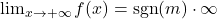 \lim_{x \to +\infty} f(x)=\operatorname{sgn}(m) \cdot \infty