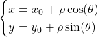 \[\begin{cases} x = x_0 + \rho \cos(\theta)\\ y = y_0 + \rho \sin(\theta) \end{cases}\]