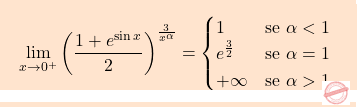 \[\boxcolorato{analisi}{\lim_{x \to 0^+} \left( \frac{1 + e^{\sin x}}{2} \right)^{\frac{3}{x^\alpha}} =  \begin{cases}  1 & \text{se } \alpha < 1 \\ e^{\frac{3}{2}} & \text{se }  \alpha = 1\\ +\infty & \text{se } \alpha > 1 . \end{cases}}\]