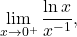 \[ \lim_{x \to 0^+} \frac{\ln x}{x^{-1}}, \]