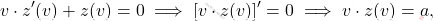 \[v\cdot z'(v)+z(v)=0 \implies \left[v\cdot z(v)\right]'=0 \implies v\cdot z(v)=a,\]