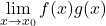 \displaystyle \lim_{x \to x_0} f(x) g(x)