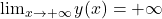 \lim_{x \to +\infty} y(x)=+\infty