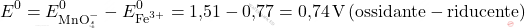 \[ E^0 = E_{\text{MnO}_4^-}^0 - E_{\text{Fe}^{3+}}^0 = \text{1,51} - \text{0,77} = \text{0,74} \, \text{V} \, (\text{ossidante} - \text{riducente}) \]
