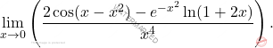 \[ \lim_{x \to 0} \left( \frac{2 \cos(x - x^2) - e^{-x^2} \ln(1+2x)}{x^4} \right). \]