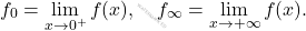 \[f_0 = \lim_{x\to0^+}f(x),\quad f_\infty = \lim_{x\to+\infty}f(x).\]