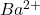 Ba^{2+}