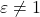 \varepsilon\neq 1