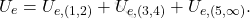 \begin{equation*} 	U_e=	U_{e,(1,2)}+	U_{e,(3,4)}+	U_{e,(5,\infty)}. \end{equation*}