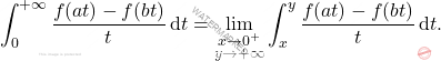 \[\int_0^{+\infty} \frac{f(at)-f(bt)}{t}\,\mathrm{d}t = \lim_{\substack {x\to0^+\\y\to+\infty}} \int_x^y \frac{f(at)-f(bt)}{t}\,\mathrm{d}t.\]