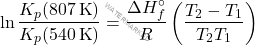 \[ \ln \frac{K_p(807 \, \text{K})}{K_p(540 \, \text{K})} = \frac{\Delta H_f^\circ}{R} \left( \frac{T_2 - T_1}{T_2 T_1} \right) \]