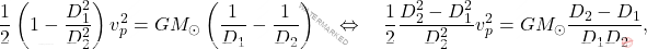 \begin{equation*} 	\dfrac{1}{2}\left(1-\dfrac{D_1^2}{D_2^2}\right)v_p^2=GM_\odot\left(\dfrac{1}{D_1}-\dfrac{1}{D_2}\right)\quad\Leftrightarrow\quad \dfrac{1}{2}\dfrac{D_2^2-D_1^2}{D_2^2}v_p^2=GM_\odot\dfrac{D_2-D_1}{D_1D_2}, \end{equation*}