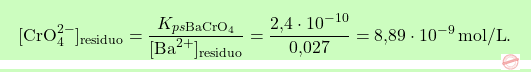 \[\boxcolorato{chimica}{[\text{CrO}_4^{2-}]_{\text{residuo}} = \frac{K_{ps \text{BaCrO}_4}}{[\text{Ba}^{2+}]_{\text{residuo}}} = \frac{\text{2,4} \cdot 10^{-10}}{\text{0,027}} = \text{8,89} \cdot 10^{-9} \, \text{mol/L}. }\]