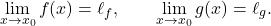 \begin{equation*} \lim_{x \to x_0} f(x) = \ell_f, \qquad \lim_{x \to x_0} g(x) = \ell_g. \end{equation*}