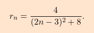 \begin{equation*} \boxcolorato{analisi}{r_n=\dfrac{4}{(2n-3)^2+8}. 					} 	\end{equation*}