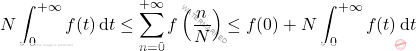 \[N\int_0^{+\infty}f(t)\,\mathrm{d}t \leq \sum_{n=0}^{+\infty}f\left(\frac{n}{N}\right) \leq f(0) + N\int_0^{+\infty}f(t)\,\mathrm{d}t\]