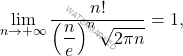 \begin{equation*} 				\lim_{n \rightarrow + \infty} \dfrac{n!}{\left( \dfrac{n}{e}\right)^n\sqrt{2\pi n}}=1, 		\end{equation*}