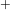 ^+