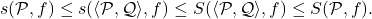 \begin{equation*} s(\mathcal P,f) \leq s(\langle \mathcal P, \mathcal Q \rangle,f) \leq S(\langle \mathcal P, \mathcal Q \rangle,f) \leq S(\mathcal P,f). \end{equation*}