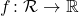 f \colon \mathcal{R} \to \mathbb R