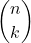 {\displaystyle {n \choose k}}