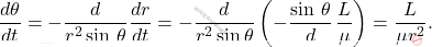 \begin{equation*} \dfrac{d\theta}{dt}=-\dfrac{d}{r^2\sin\,\theta}\dfrac{dr}{dt}=-\dfrac{d}{r^2\sin\theta}\left(-\dfrac{\sin\,\theta}{d}\,\dfrac{L}{\mu}\right)=\dfrac{L}{\mu r^2}. \end{equation*}