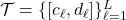 \mathcal T=\{[c_\ell ,d_\ell]\}_{\ell=1}^L