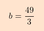 \[\boxcolorato{analisi}{b = \dfrac{49}{3}}\]