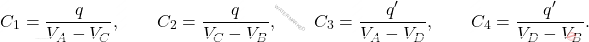 \begin{equation*} C_1={q\over V_A-V_C}, \qquad C_2={q\over V_C-V_B}, \qquad C_3={q'\over V_A-V_D}, \qquad C_4={q'\over V_D-V_B}. \end{equation*}
