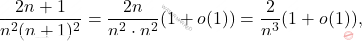 \[\frac{2n+1}{n^2(n+1)^2}=\frac{2n}{n^2\cdot n^2}(1+o(1))=\frac{2}{n^3}(1+o(1)),\]