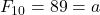 F_{10}=89=a