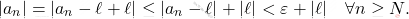 \begin{equation*} 	|a_n| = |a_n - \ell + \ell| \leq |a_n - \ell| + |\ell| < \varepsilon + |\ell| \quad \forall n \geq N. \end{equation*}