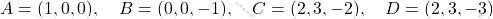 A=(1,0,0), \quad B=(0,0,-1), \quad C=(2,3,-2), \quad D=(2,3,-3)