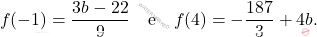 \[ f(-1) = \frac{3b - 22}{9} \quad \text{e} \quad f(4) = -\frac{187}{3} + 4b. \]