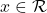 x \in \mathcal{R}