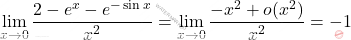 \[\lim_{x \rightarrow 0}\dfrac{2-e^x-e^{-\sin x}}{x^2}=\lim_{x \rightarrow 0}\dfrac{-x^2+o(x^2)}{x^2}=-1\]