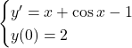 \[\begin{cases} 	y'=x+\cos x - 1\\ y(0)=2 \end{cases}\]