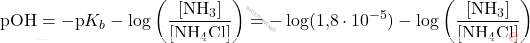 \[ \text{pOH} = -\text{p}K_b - \log \left( \frac{[\text{NH}_3]}{[\text{NH}_4\text{Cl}]} \right) = -\log (\text{1,8} \cdot 10^{-5}) - \log \left( \frac{[\text{NH}_3]}{[\text{NH}_4\text{Cl}]} \right) \]
