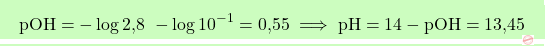 \[\boxcolorato{chimica}{\text{pOH} = -\log \text{2,8 }- \log 10^{-1} = \text{0,55} \implies \text{pH} = 14 - \text{pOH} = \text{13,45}}\]