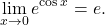 \begin{equation*} \lim_{x \to 0} e^{\cos x} = e. \end{equation*}