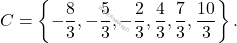 \[C = \left\{-\dfrac{8}{3}, -\dfrac{5}{3},-\dfrac{2}{3}, \dfrac{4}{3}, \dfrac{7}{3}, \dfrac{10}{3} \right\}.\]