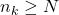n_k \geq N