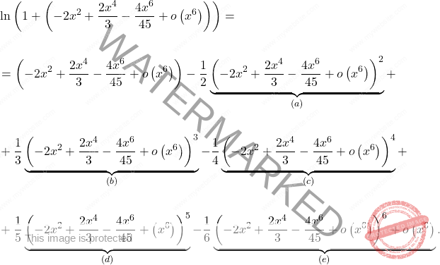 \begin{equation*} \begin{aligned} &\ln \left(1+\left(-2x^2+\frac{2x^4}{3}- \dfrac{4x^6}{45} + o\left(x^6\right)\right)\right) =\\\\ &=\left(-2x^2+\frac{2x^4}{3}- \frac{4x^6}{45} + o\left(x^6\right)\right)-\dfrac{1}{2}\underbrace{\left(-2x^2+\frac{2x^4}{3}- \frac{4x^6}{45} + o\left(x^6\right)\right)^2}_{(a)}+\\\\ &+\dfrac{1}{3}\underbrace{\left(-2x^2+\frac{2x^4}{3}- \frac{4x^6}{45} + o\left(x^6\right)\right)^3}_{(b)}-\dfrac{1}{4} \underbrace{\left(-2x^2+\frac{2x^4}{3}- \frac{4x^6}{45} + o\left(x^6\right)\right)^4}_{(c)}+ \\\\ &+ \dfrac{1}{5}\underbrace{\left(-2x^2+\frac{2x^4}{3}- \frac{4x^6}{45} + \left(x^6 \right)\right)^5}_{(d)}-\dfrac{1}{6} \underbrace{\left(-2x^2+\frac{2x^4}{3}- \frac{4x^6}{45} + o\left(x^6\right)\right)^6 + o\left(x^6\right)}_{(e)}. \end{aligned} \end{equation*}