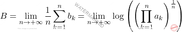 \begin{equation*} 		B 		= 		\lim_{n \to +\infty} \frac{1}{n} \sum_{k=1}^{n}b_k 		= 		\lim_{n \to +\infty} 		\log \left ( \left (\prod_{k=1}^{n} a_k \right )^{\frac{1}{n}} \right ) 	\end{equation*}